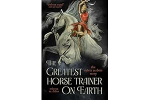 The Greatest Horse Trainer on Earth: The Sylvia Zerbini Story