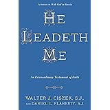 He Leadeth Me: An Extraordinary Testament of Faith