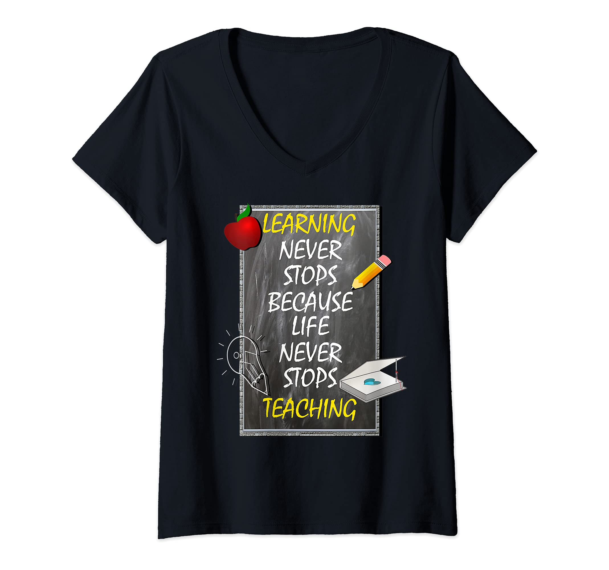 Womens Teaching & Life Learning Inspirational Appreciation Teacher V-Neck T-Shirt