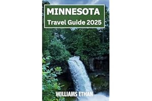 Minnesota Travel Guide 2025: Discover the Best of The North Star State with Nature Escapes City Vibes and Hidden Gems Awaiting