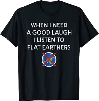 i only date flat earthers shirt