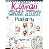 More than 101 Kawaii Cross Stitch Patterns: Modern Counted Cross Stitch Patterns, Easy Cute Designs for Beginners, Themes (Animals, Creatures (Real ... Valentine, Halloween, Drinks and Food…)