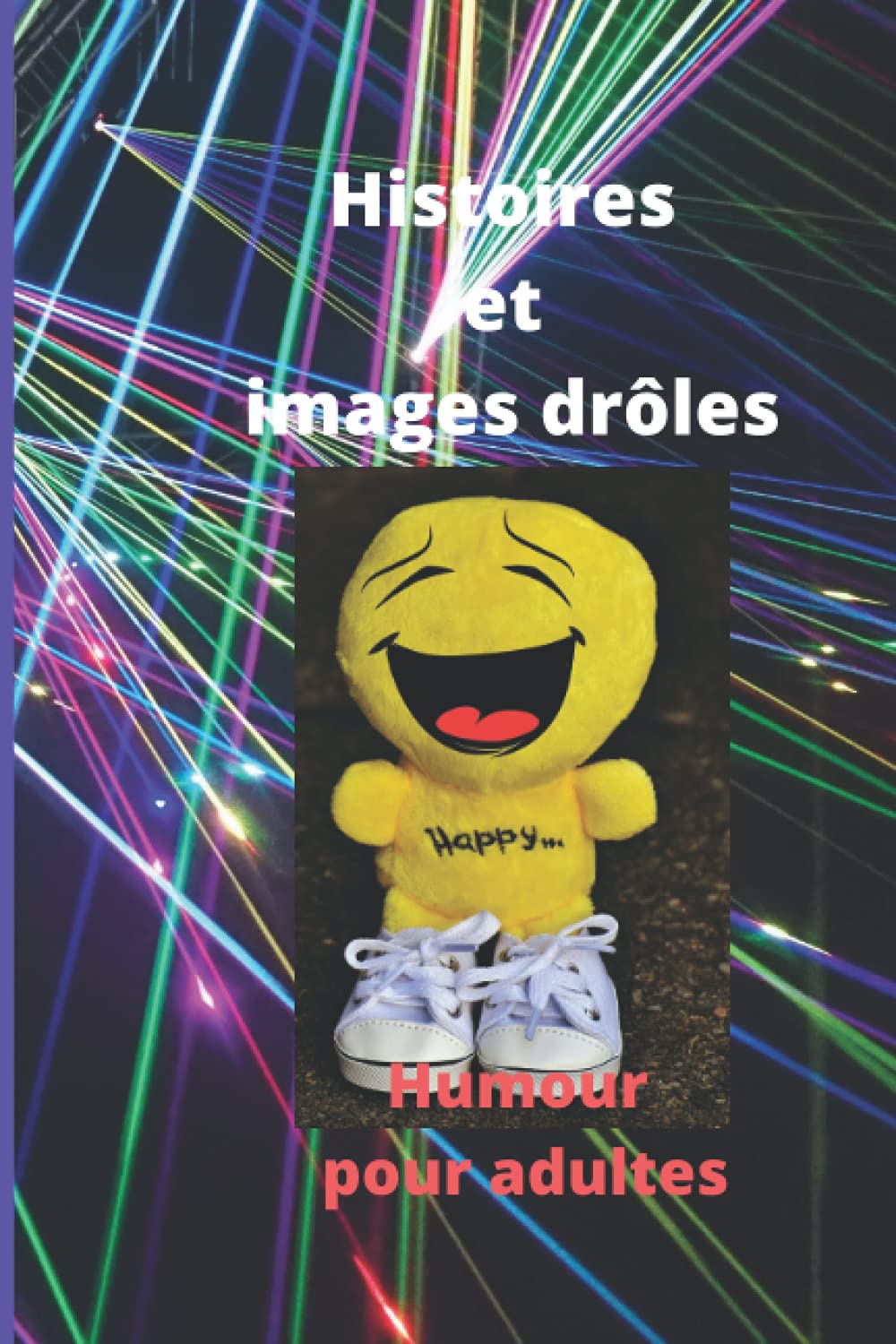 Amazon Com Histoires Et Images Droles Humour Pour Adultes French Edition 9798744603021 Editions Gmt Books