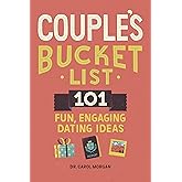Couple's Bucket List: 101 Fun, Engaging Dating Ideas