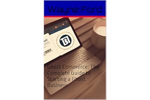 Ghost Commerce: The Complete Guide to Starting a Ghost Business