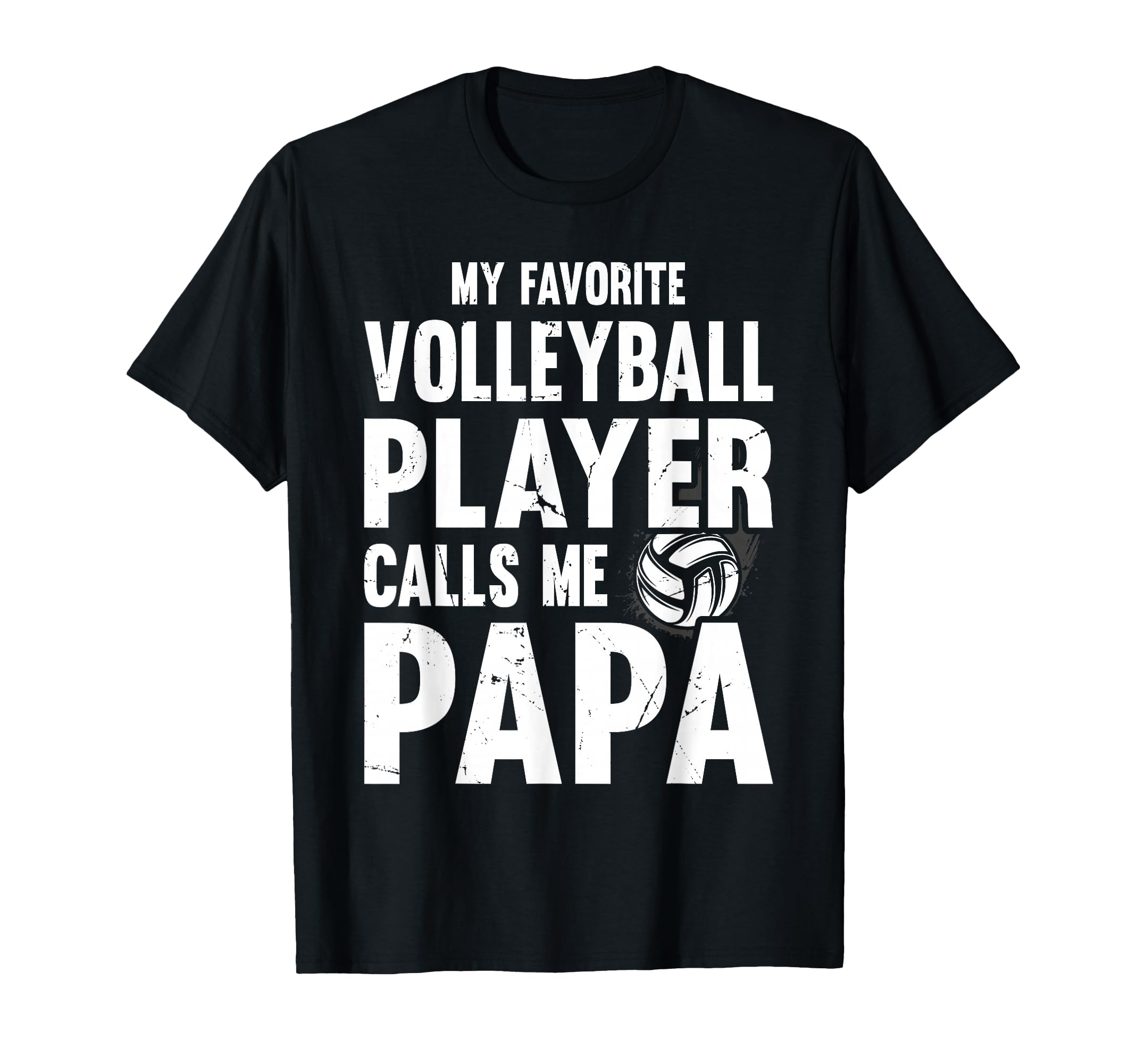 Photo 1 of My Favorite Volleyball Player Calls Me Papa, Proud Dad T-Shirt
