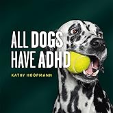 All Dogs Have ADHD: An affirming introduction to ADHD