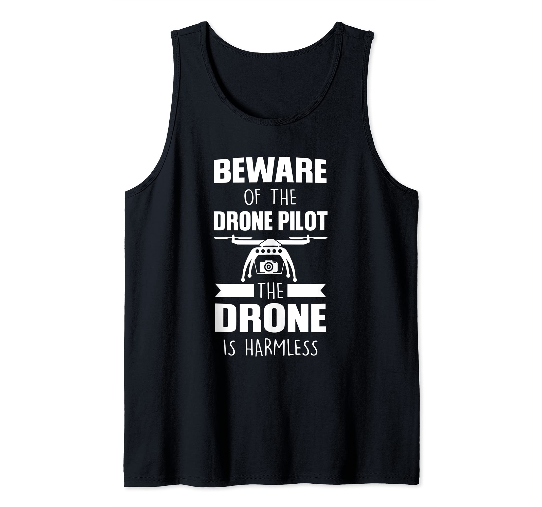 Beware of the Drone Pilot Drone Pilot Tank Top