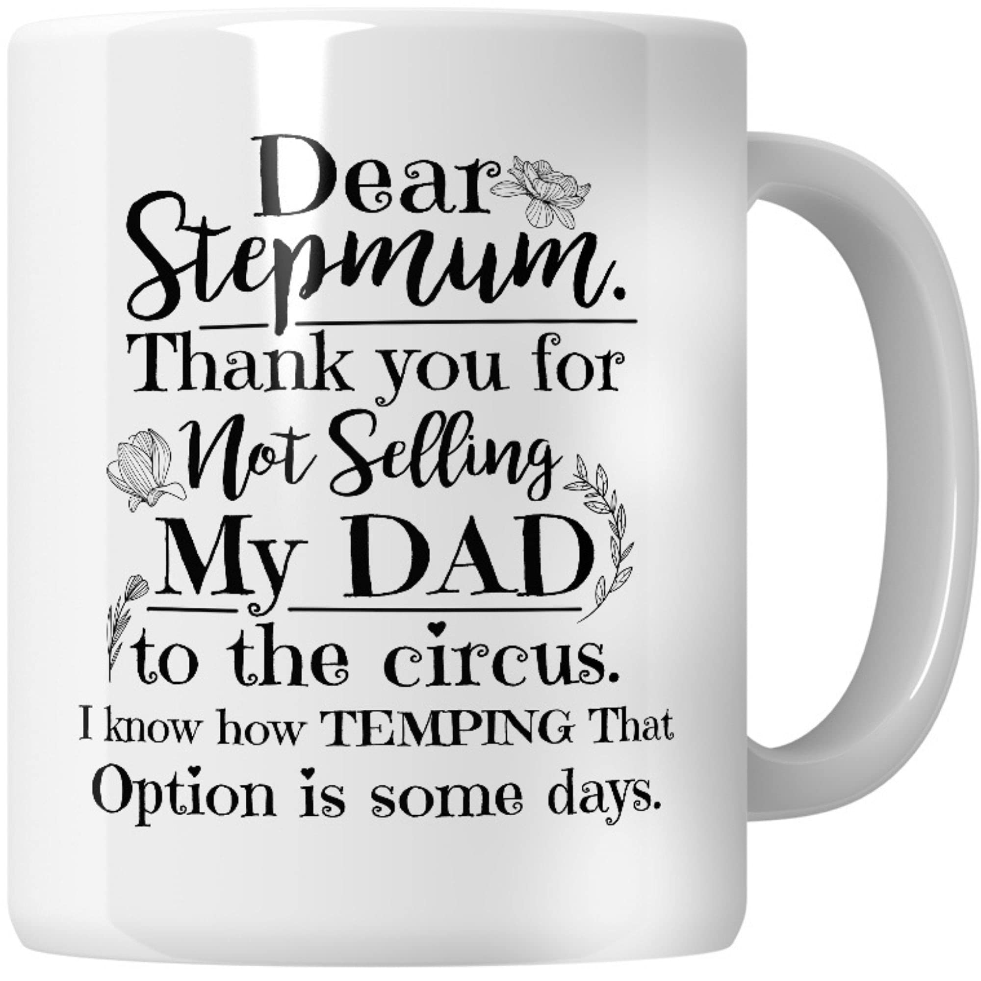 WG - Dear Step Mum Thank You for Not Selling My Dad, Stepmom Gifts, Mug for Step Mum