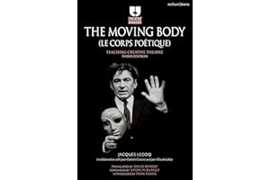 The Moving Body (Le Corps Poetique): Teaching Creative Theatre