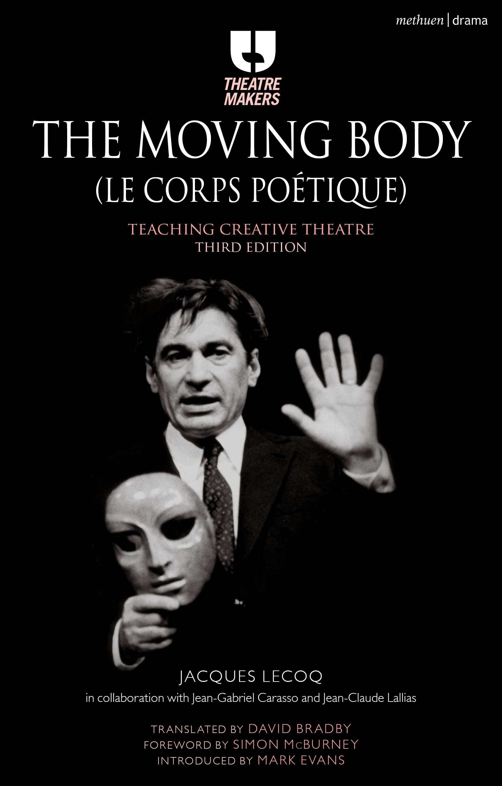 Moving Body (Le Corps Poétique), The: Teaching Creative Theatre (Theatre Makers)
