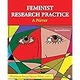 Feminist Research Practice: A Primer