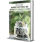 The Art of Money Getting: P. T. Barnum's Timeless Wisdom for Financial Success: P. T. Barnum's all Time Bestseller Making Mon