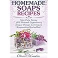 Homemade Soaps Recipes: Natural Handmade Soap, Soapmaking book with Step by Step Guidance for Cold Process of Soap Making ( How to Make Hand Made ... Design Ideas) (Soap Making and Candle Making)
