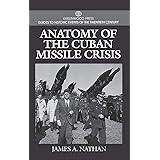 Anatomy of the Cuban Missile Crisis: (Greenwood Press Guides to Historic Events of the Twentieth Century)