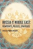 Russia and the Middle East: Viewpoints, Policies, Strategies