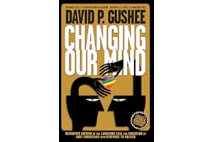 Changing Our Mind: Definitive 3rd Edition of the Landmark Call for Inclusion of LGBTQ Christians with Response to Critics