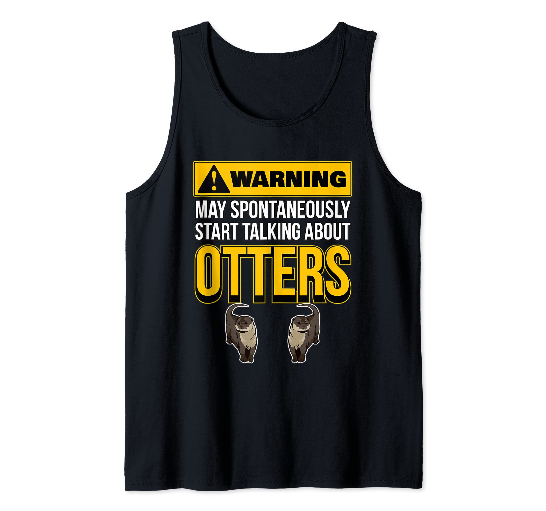 Sea Otter May Spontaneously Start Talking About Otters Tank Top