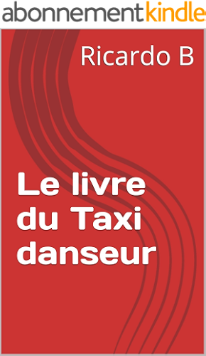 Download Le livre du Taxi danseur: Le livre des chevets des Taxi danseurs PDF