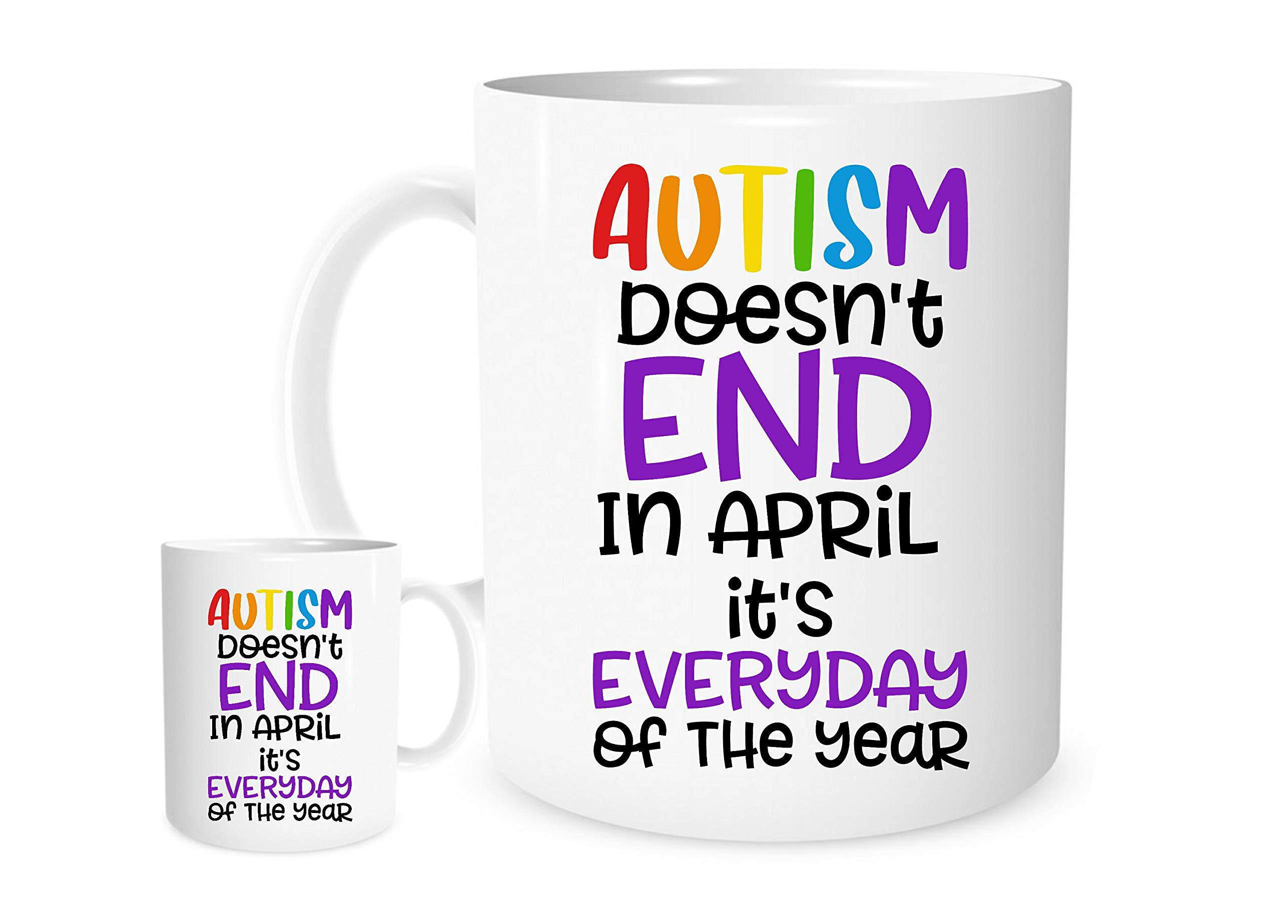Stoneys Badges Autism Dosen't End in April It's Every Day of The Year. 11oz Ceramic Mug