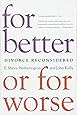 For Better or For Worse: Divorce Reconsidered