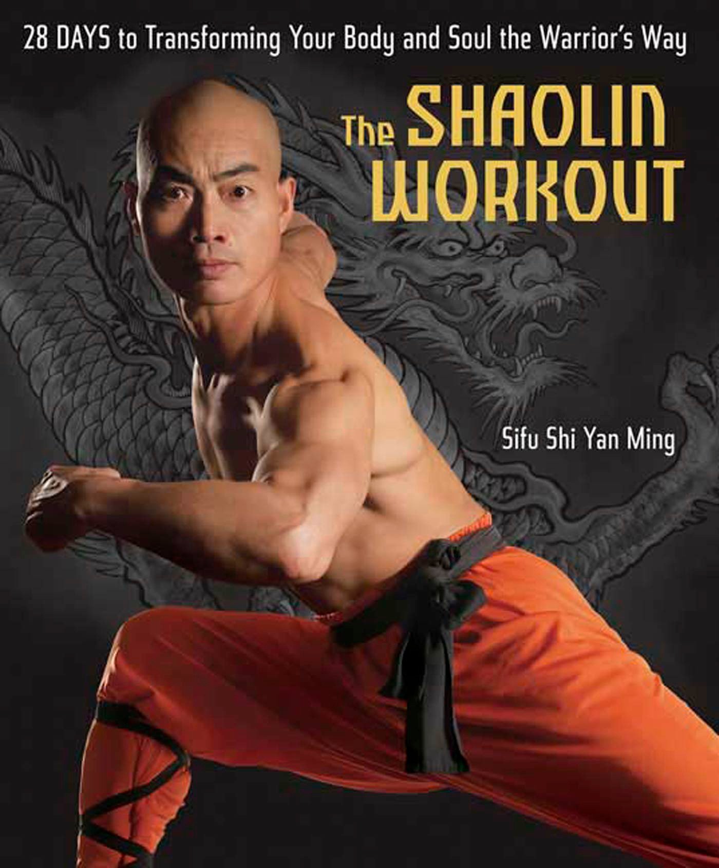 The Shaolin Workout 28 Days To Transforming Your Body And Soul The Warrior S Way Amazon Com Br