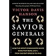 The Savior Generals: How Five Great Commanders Saved Wars That Were Lost - From Ancient Greece to Iraq