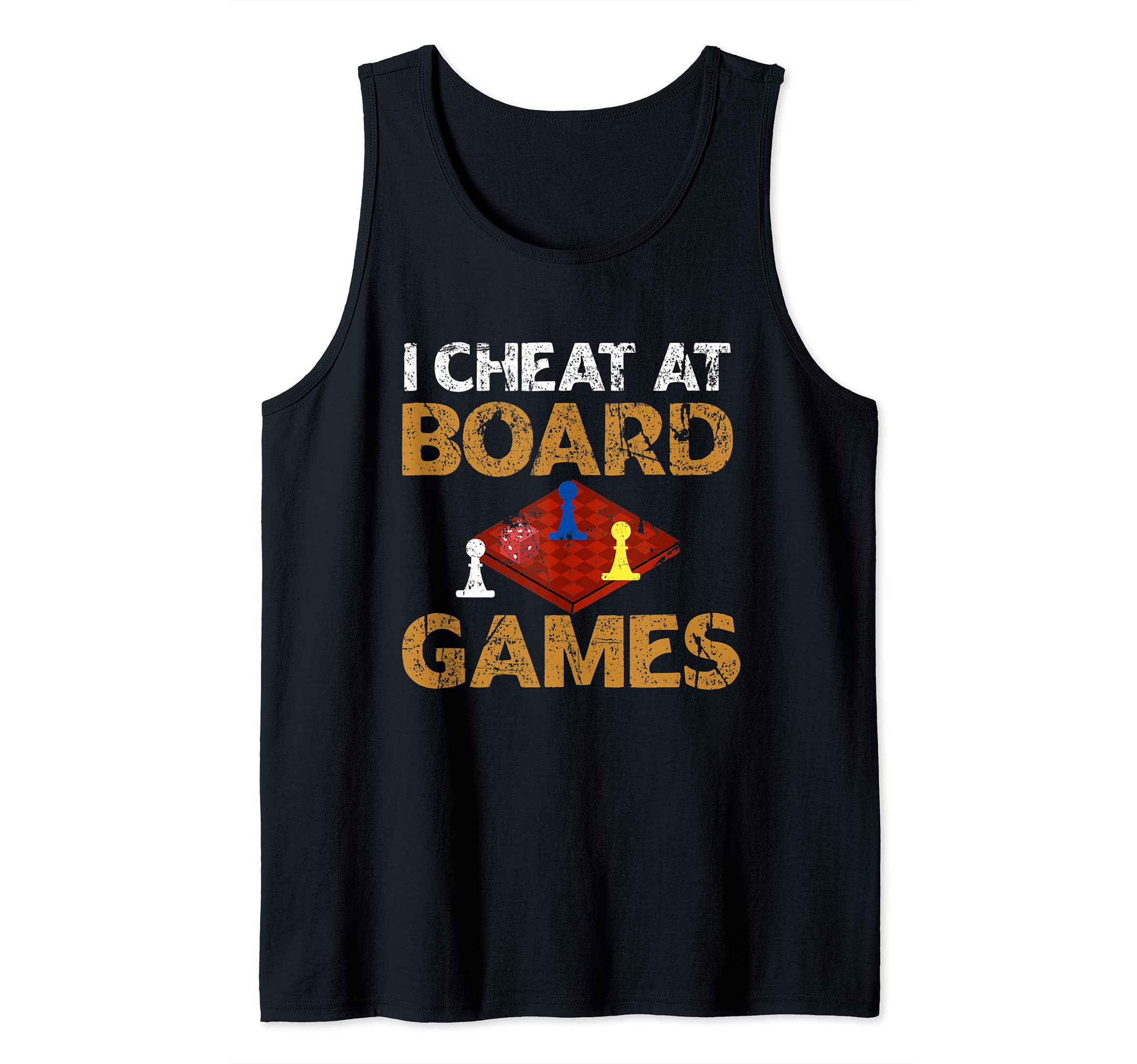 I Cheat At Board Games Cheater Tank Top