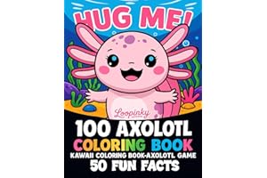 100 Axolotl Coco Coloring Book: Kawaii Axolotl Coloring Book for Kids and adults: Cute Axolotl Gifts and Fun Axolotl Stuff for Girls and Boys, ... Pet, Toy Ideas, Perfect Axolotl Gift for Kids