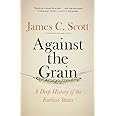 Against the Grain: A Deep History of the Earliest States