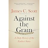Against the Grain: A Deep History of the Earliest States