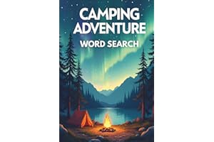 Camping Adventure Word Search: 50 Engaging Camping and Outdoor Word Search Puzzles for Curious Kids Ages 8–10 plus 10 Bonus C