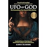 UFO of GOD: The Extraordinary True Story of Chris Bledsoe