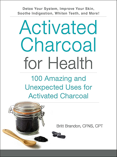 Download Activated Charcoal for Health: 100 Amazing and Unexpected Uses for Activated Charcoal (English Edition) PDF