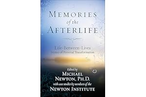 Memories of the Afterlife: Life-Between-Lives Stories of Personal Transformation