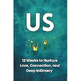 US : 12 Weeks to Nurture Love, Connection, and Deep Intimacy: A couples journal inspired by Gottman, Chapman, and Perel, featuring the Connection Tree ritual