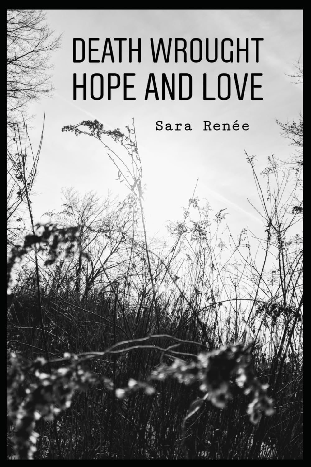 Death Wrought Hope and Love