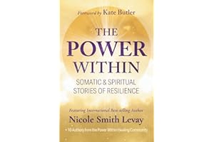 The Power Within: Somatic & Spiritual Stories of Resilience