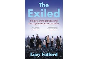 The Exiled: The incredible story of the South Asian exodus from Uganda in 1972 - longlisted for the HWA Non-Fiction Crown Awa