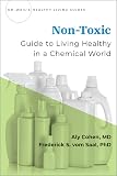 Non-Toxic: Guide to Living Healthy in a Chemical World (Dr Weil's Healthy Living Guides)