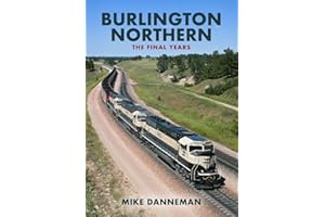 Burlington Northern: The Final Years