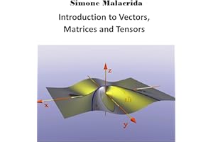 Introduction to Vectors, Matrices and Tensors