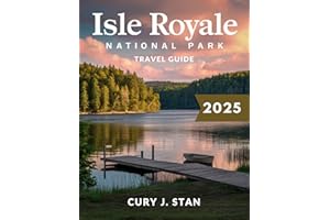 Isle Royale National Park Travel Guide 2025 (Full Color)