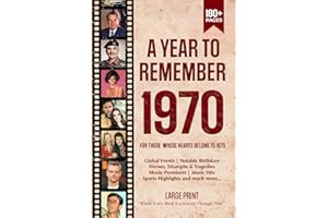 A Year To Remember 1970 History Book: A Nostalgic Tribute for the Radio Babies with Heartfelt Memories of 1970 – An Ideal Gift for Birthdays, Anniversaries, and Special Occasions