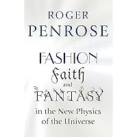 Fashion, Faith, and Fantasy in the New Physics of the Universe