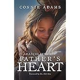 Leaning into the Father's Heart