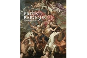 The Baroque Age in Britain 1660–1714: Power and Illusion