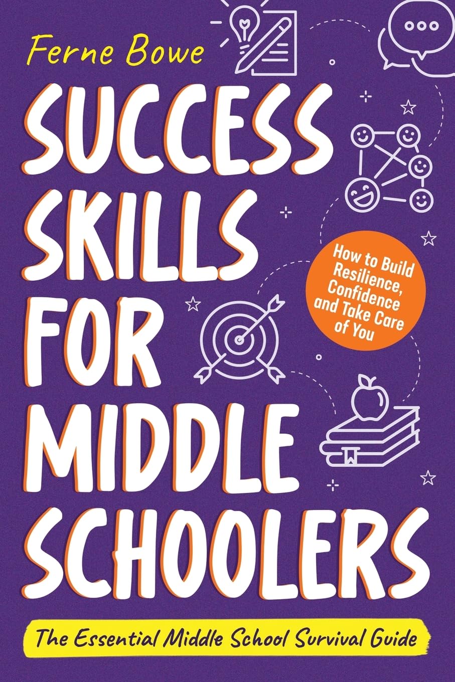 Success Skills for Middle Schoolers: How to Build Resilience, Confidence and Take Care of You. The Essential Middle School Survival Guide (Essential Life Skills for Teens) Success Skills for Middle Schoolers: How to Build Resilience, Confidence and Take Care of You. The Essential Middle School Survival Guide (Essential Life Skills for Teens) Success Skills for Middle Schoolers: How to Build Resili