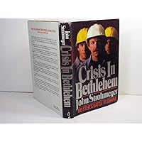 Crisis in Bethlehem: Big Steel's Struggle to Survive