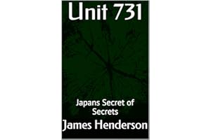 Unit 731: Japans Secret of Secrets